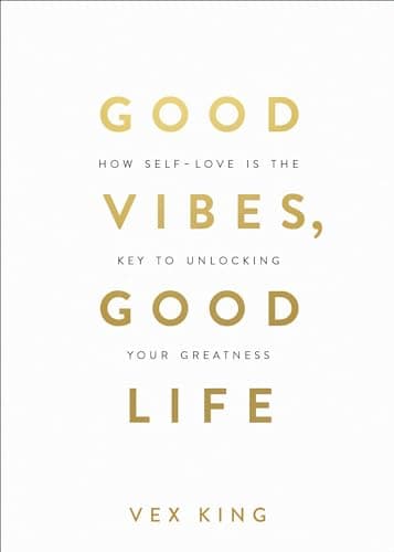 Good Vibes, Good Life: How Self-Love Is the Key to Unlocking Your Greatness: OVER 2 MILLION COPIES SOLD