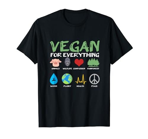 Vegan For Everything Animals Planet Health Go Vegan T-Shirt