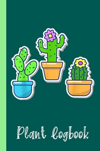 Cactus Cacti Desert Succulent Potted Plant Trio Plant Logbook: Houseplant Care Logbook To Keep Track Of All Your Plants Watering Needs, Note What You ... Garden Accessories | Special Green Notebook