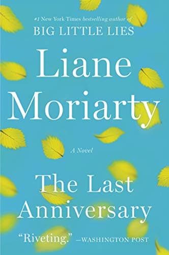 The Last Anniversary: An Unforgettable Mystery of Family Secrets and Unexpected Inheritance—Get Lost in the Pages of This Captivating Summer Read