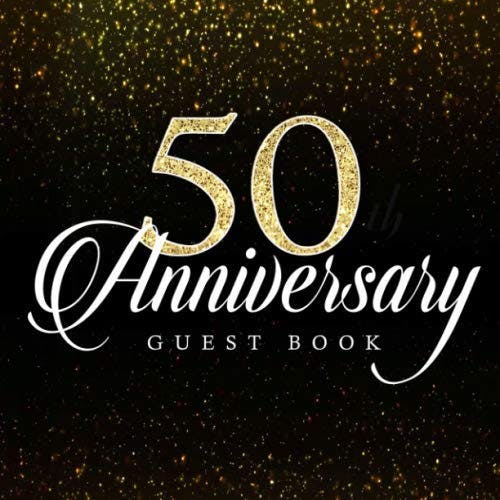 50th Anniversary Guest Book: Golden Wedding 50th Anniversary Fifty, Fiftieth Celebration Message, Decorations Memory Journal For Family Friends to Write in and Sign in Marble