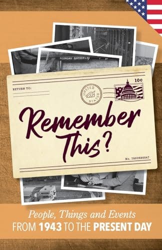 Remember This?: People, Things and Events from 1943 to the Present Day (US Edition) (Milestone Memories)