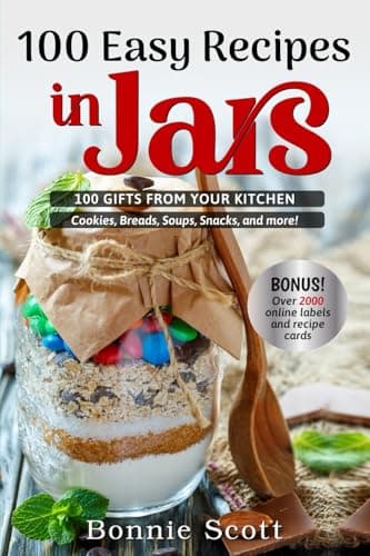 100 Easy Recipes in Jars (100 More Easy Recipes in Jars)